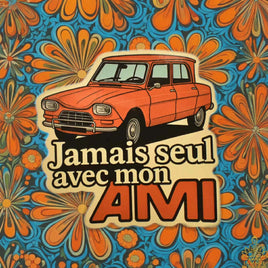 Vintage Citroën AMI 6 AMI 8 sticker – “Never alone with my AMI”